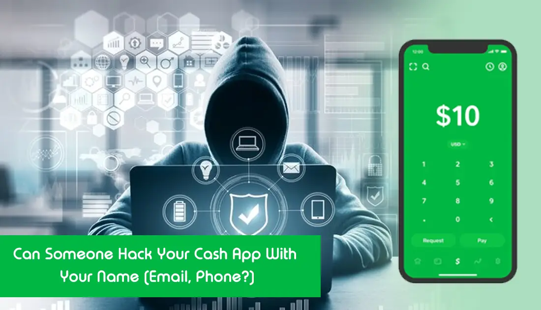 Can Someone Hack Your Cash App With Your Name | Username | Email.